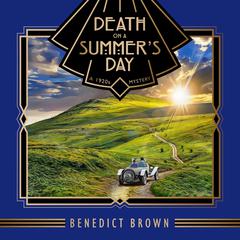 Death on a Summers Day: A 1920s Mystery Audiobook, by Benedict Brown
