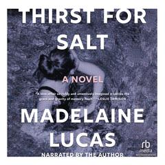 Thirst for Salt Audiobook, by Madelaine Lucas