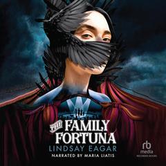 The Family Fortuna Audiobook, by Lindsay Eagar