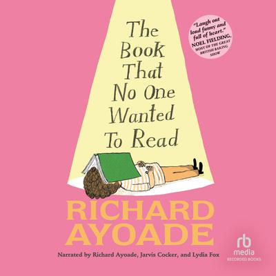 The Book That No One Wanted to Read Audiobook, by Richard Ayoade