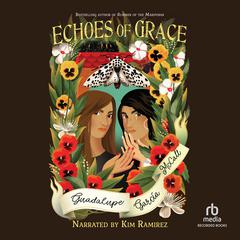 Echoes of Grace Audiobook, by Guadalupe Garcia McCall