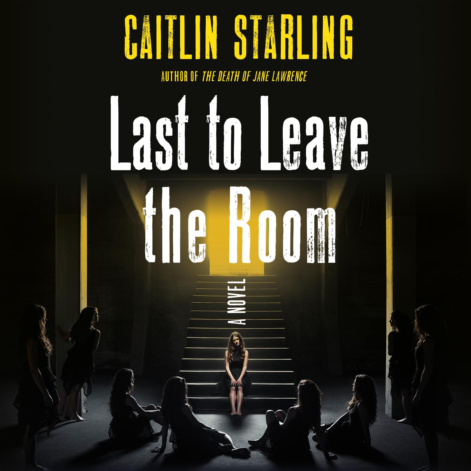 Last to Leave the Room: A Novel Audiobook, by Caitlin Starling