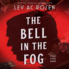 The Bell in the Fog Audiobook, by Lev AC Rosen