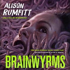Brainwyrms Audiobook, by Alison Rumfitt