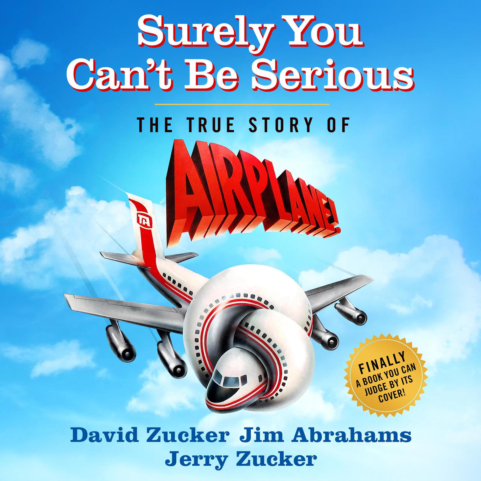 Surely You Cant Be Serious: The True Story of Airplane! Audiobook, by Anonymous MRAA