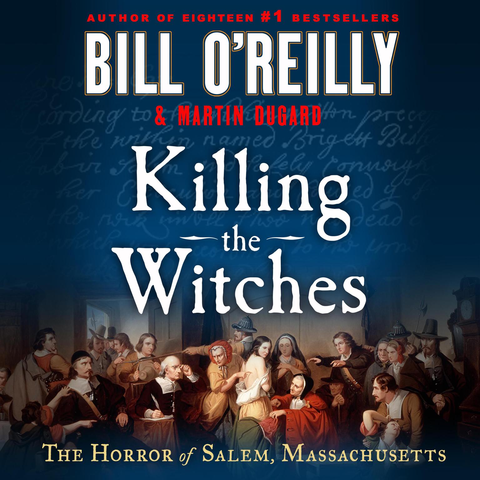 Killing the Witches: The Horror of Salem, Massachusetts Audiobook, by Martin Dugard