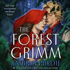 The Forest Grimm Audiobook, by Kathryn Purdie