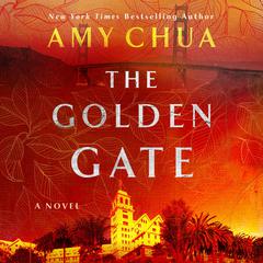 The Golden Gate: A Novel Audiobook, by Amy Chua