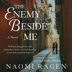 The Enemy Beside Me: A Novel Audiobook, by Naomi Ragen