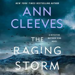The Raging Storm: A Detective Matthew Venn Novel Audiobook, by Ann Cleeves