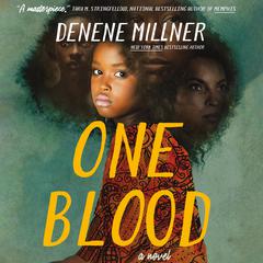 One Blood: A Novel Audiobook, by Denene Millner