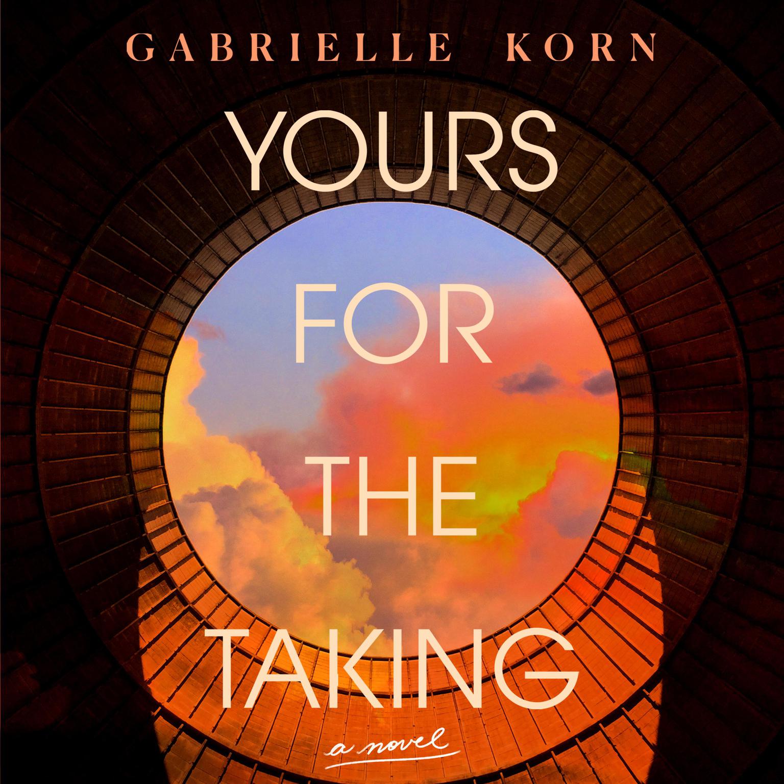 Yours for the Taking: A Novel Audiobook, by Gabrielle Korn