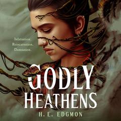Godly Heathens: A Novel Audiobook, by H. E. Edgmon
