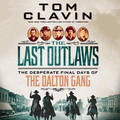 The Last Outlaws: The Desperate Final Days of the Dalton Gang Audiobook, by Tom Clavin