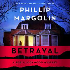 Betrayal: A Robin Lockwood Novel Audiobook, by Phillip Margolin