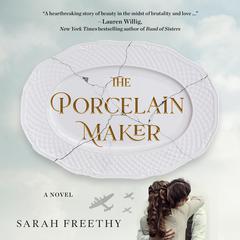 The Porcelain Maker: A Novel Audiobook, by Sarah Freethy