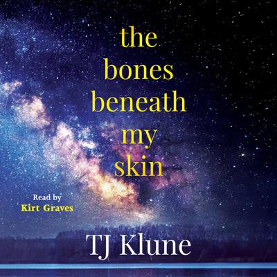 The Bones Beneath My Skin Audiobook, by TJ Klune