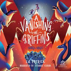 A Vanishing of Griffins Audiobook, by S.A. Patrick