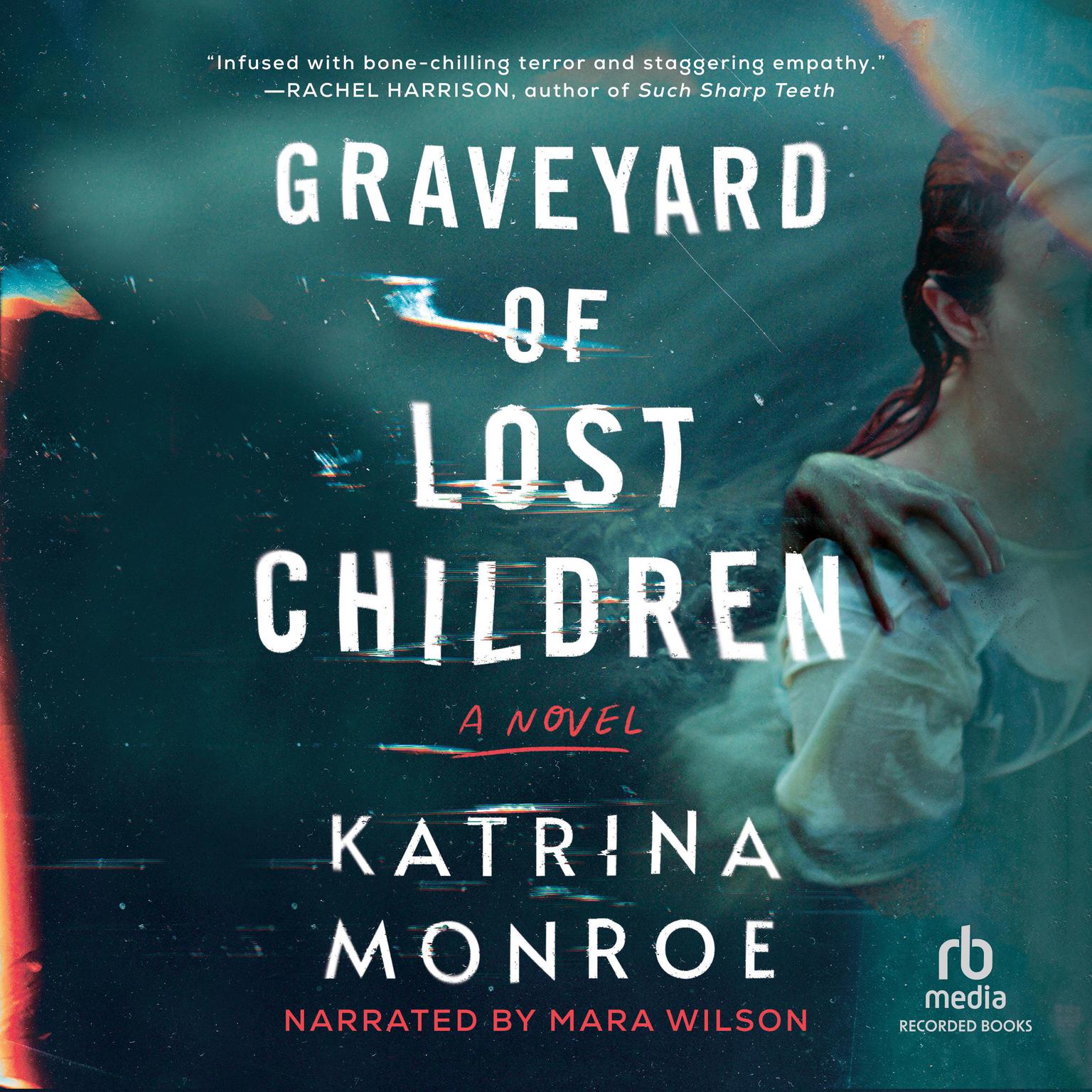 Graveyard of Lost Children Audiobook, by Katrina Monroe
