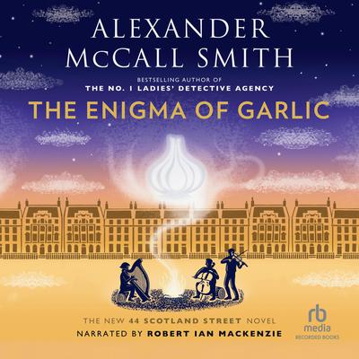 The Enigma of Garlic Audiobook, by Alexander McCall Smith