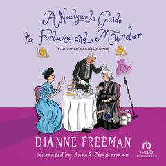A Newlyweds Guide to Fortune and Murder Audiobook, by Dianne Freeman