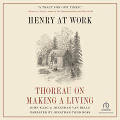 Henry at Work: Thoreau on Making a Living Audiobook, by John Kaag