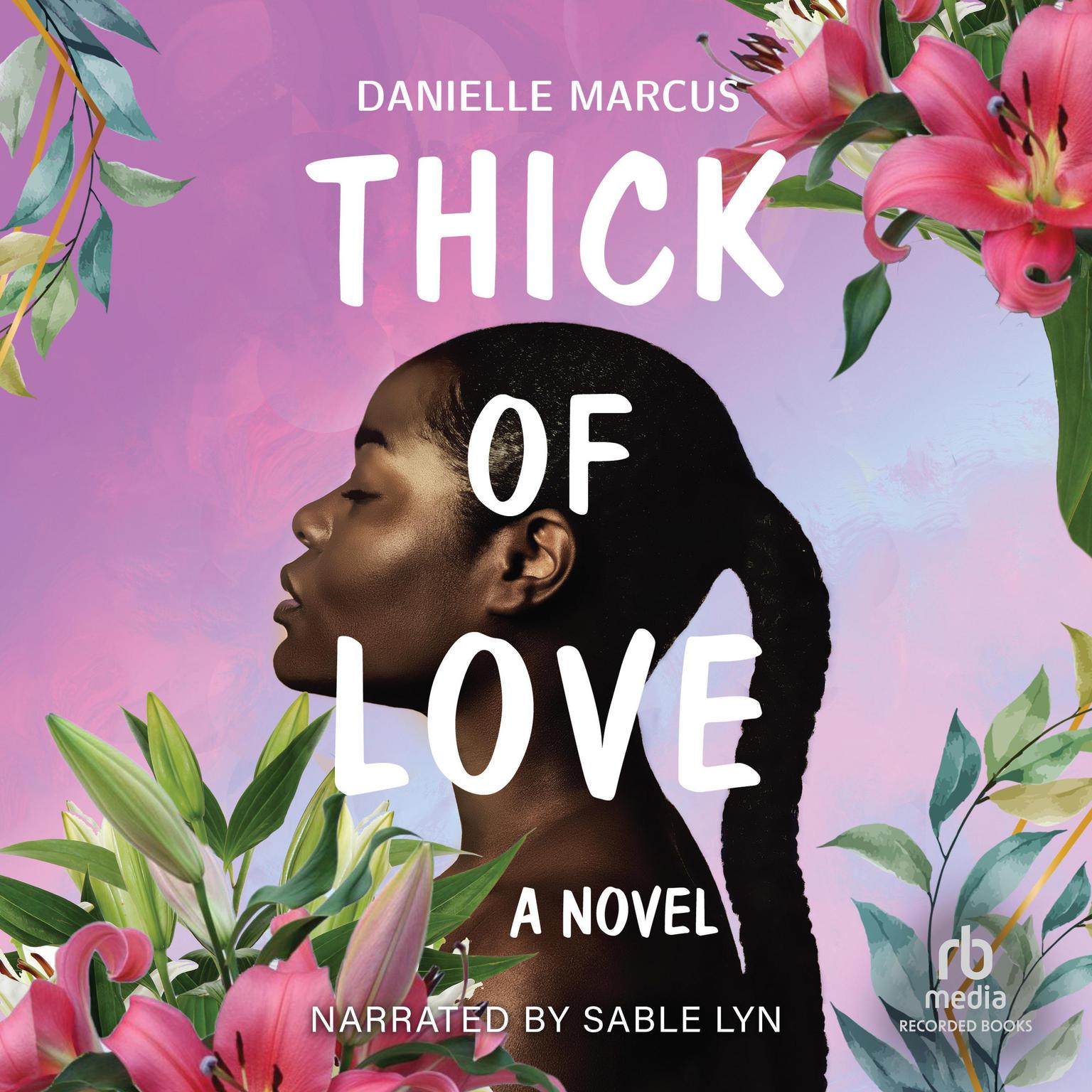 Thick of Love Audiobook, by Danielle Marcus