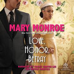 Love, Honor, Betray Audiobook, by Mary Monroe