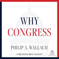Why Congress Audiobook, by Phillip A. Wallach