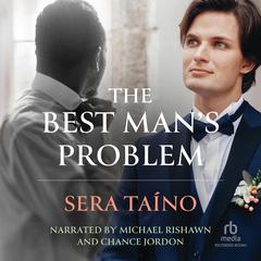 The Best Mans Problem Audiobook, by Sera Taino