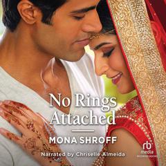 No Rings Attached Audiobook, by Mona Shroff