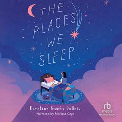 The Places We Sleep Audiobook, by Caroline Brooks DuBois
