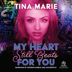 My Heart Still Beats For You Audiobook, by Tina Marie