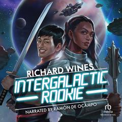 Intergalactic Rookie Audiobook, by Richard Wines