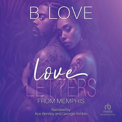 Love Letters from Memphis Audiobook, by B. Love