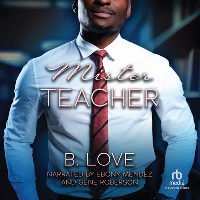 Mister Teacher Audiobook, by B. Love