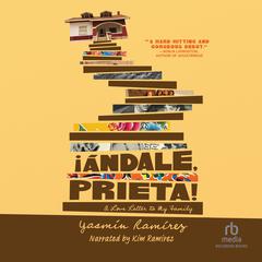 ¡Ándale, Prieta!: A Memoir Audiobook, by Yasmín Ramírez