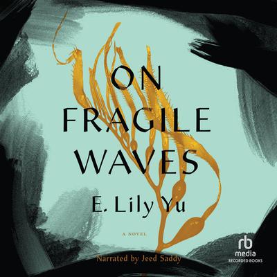 On Fragile Waves Audiobook, by E. Lily Yu