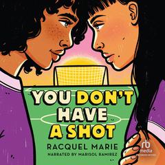 You Dont Have a Shot Audiobook, by Raquel Marie