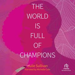 The World Is Full of Champions Audiobook, by J. H. Sullivan