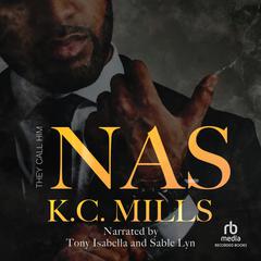 They Call Him Nas Audiobook, by K. C. Mills