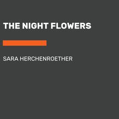 The Night Flowers Audiobook, by Sara Herchenroether