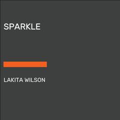 Sparkle Audiobook, by Lakita Wilson