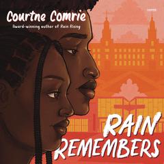 Rain Remembers Audiobook, by Courtne Comrie
