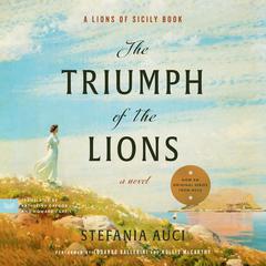 The Triumph of the Lions: A Novel Audiobook, by Stefania Auci