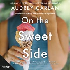On the Sweet Side Audiobook, by Audrey Carlan