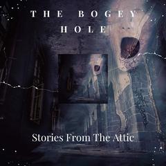 The Bogey Hole Audiobook, by Stories From The Attic