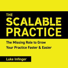 The Scalable Practice Audiobook, by Luke Infinger