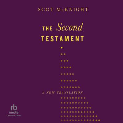 The Second Testament: A New Translation Audiobook, by Scot McKnight