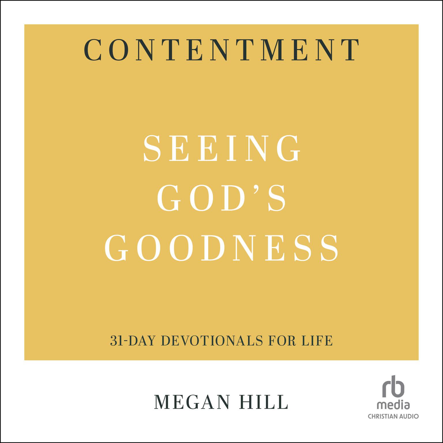 Contentment: Seeing Gods Goodness (31-Day Devotionals for Life) Audiobook, by Megan Hill